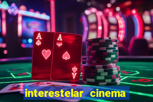 interestelar cinema 2024 cinemark